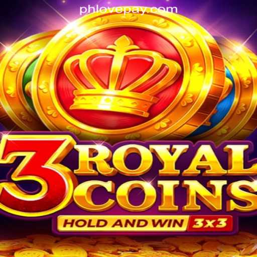 Exploring 3RoyalCoins: A Premier Slot Game at PHLOVE Online Casino Philippines