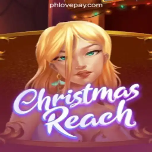 ChristmasReach: A Festive Adventure in PHLOVE Online Casino Philippines