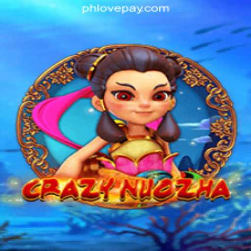 Exploring CrazyNuoZha at PHLOVE Online Casino Philippines