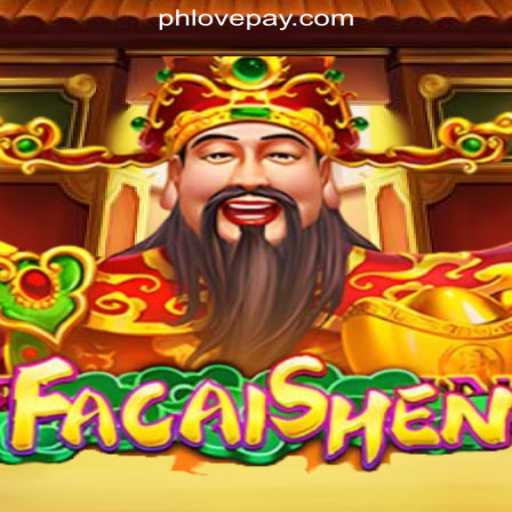 FaCaiShen: Discover Wealth in the Vibrant World of PHLOVE Online Casino Philippines