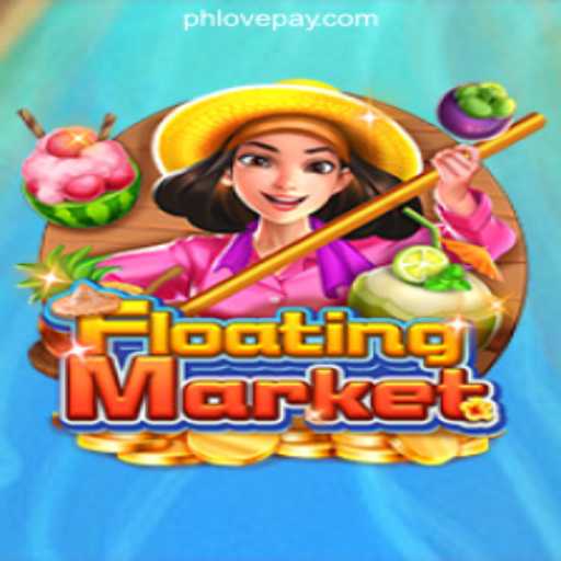 Discover the Exciting FloatingMarket Game at PHLOVE Online Casino Philippines