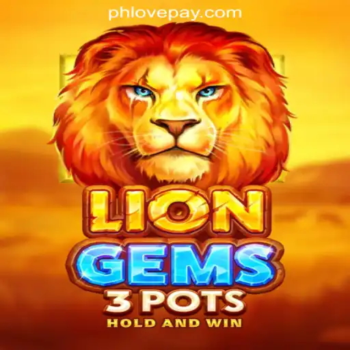 Exploring LionGems3pots: A New Adventure in PHLOVE Online Casino Philippines