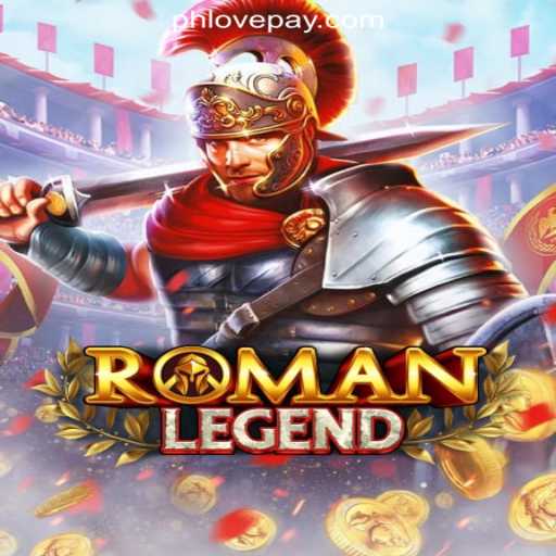 Exploring RomanLegend: A New Era in PHLOVE Online Casino Gaming