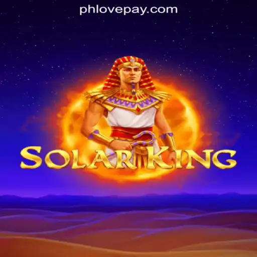Discovering SolarKing: A Novel Addition to PHLOVE Online Casino Philippines