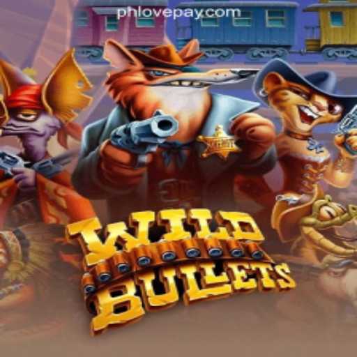 Exploring the Thrills of WildBullets at PHLOVE Online Casino Philippines
